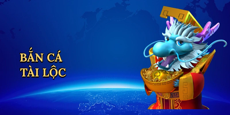 Bắn cá tài lộc