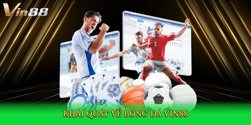 khai-quat-ve-bong-da-vin88-2