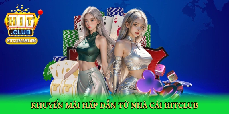 khuyen-mai-hap-dan-tu-nha-cai-hitclub-3