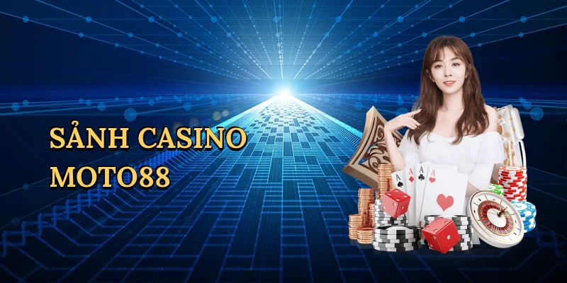Sảnh Casino MOTO88