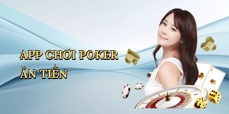 app chơi poker ăn tiền