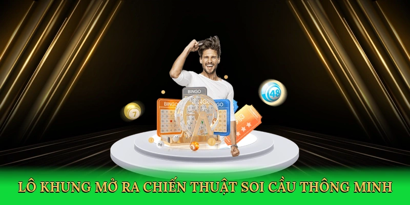 Lô khung mở ra chiến thuật soi cầu thông minh