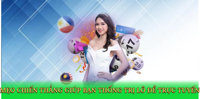 Mẹo chiến thắng giúp bạn thống trị lô đề trực tuyến