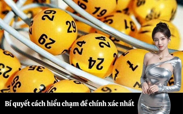 Bí quyết cách hiểu chạm đề chính xác nhất
