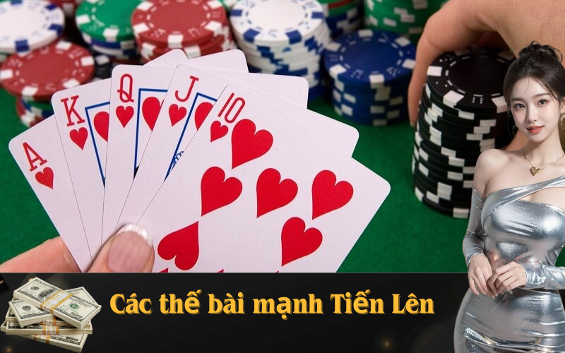 Các thế bài mạnh Tiến Lên