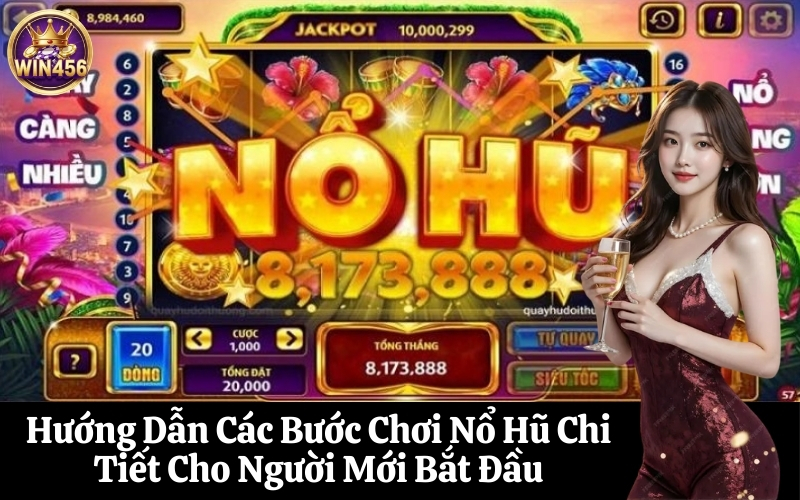 Hướng Dẫn Các Bước Chơi Nổ Hũ Chi Tiết Cho Người Mới Bắt Đầu
