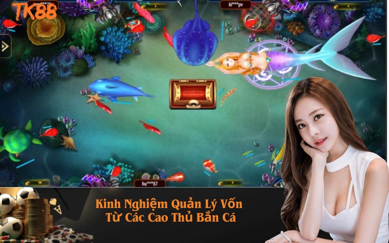 Kinh Nghiệm Quản Lý Vốn Từ Các Cao Thủ Bắn Cá