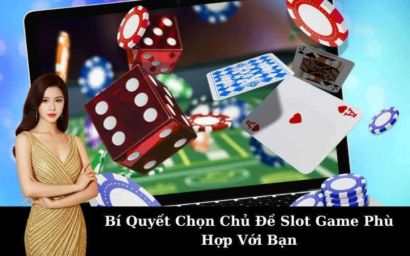 Chủ đề slot game đa dạng và thu hút người chơi nhất