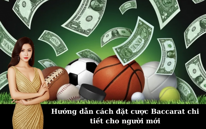 Các cửa cược Baccarat là gì? Hướng dẫn chi tiết cho bạn